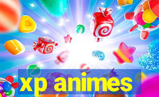 xp animes